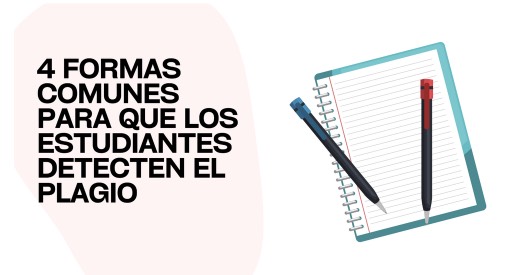 4 formas comunes para que los estudiantes detecten el plagio